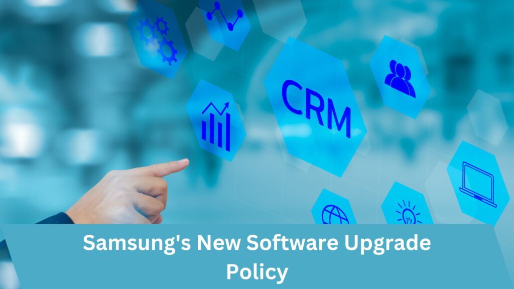 Samsung'S New Software Upgrade Policy