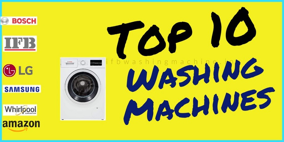 10 Best Washing Machines in India 2021 – Buyer’s Guide