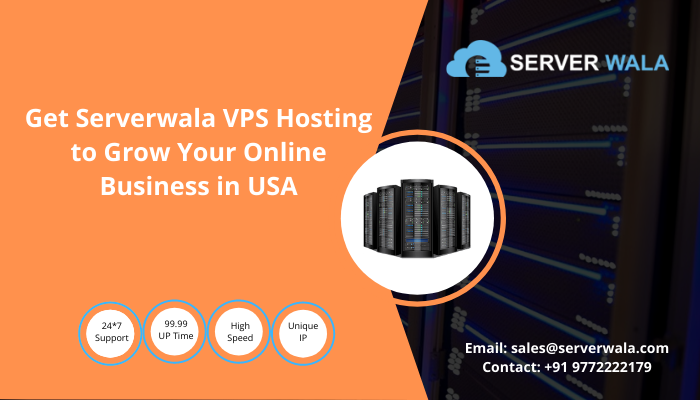 Get Serverwala VPS Hosting to Grow Your Online Business in USA