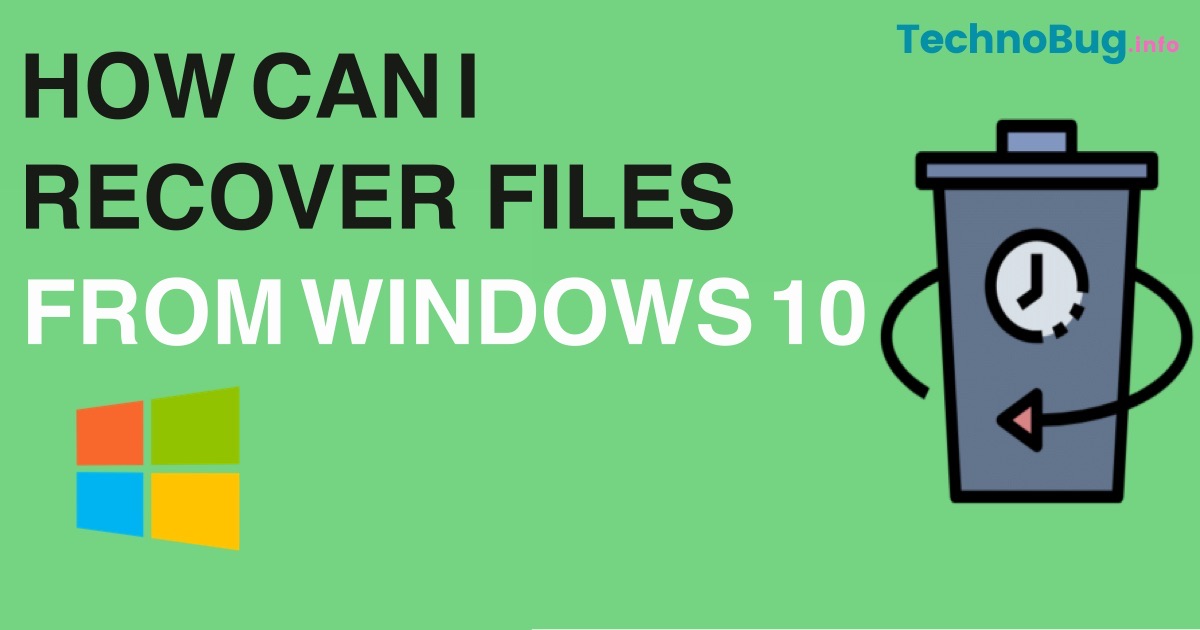 How Can I Recover Files from Windows 10?