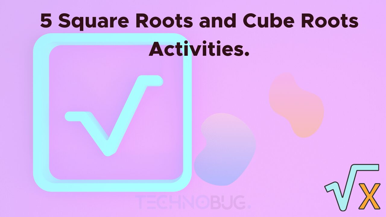 5 Square Roots And Cube Roots Activities