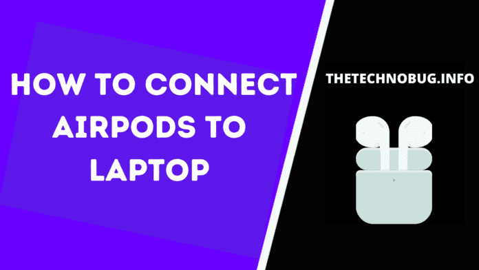 how to connect Airpods to Laptop