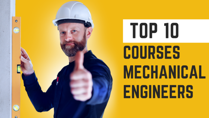 Top 10 Courses for Mechanical Engineers 