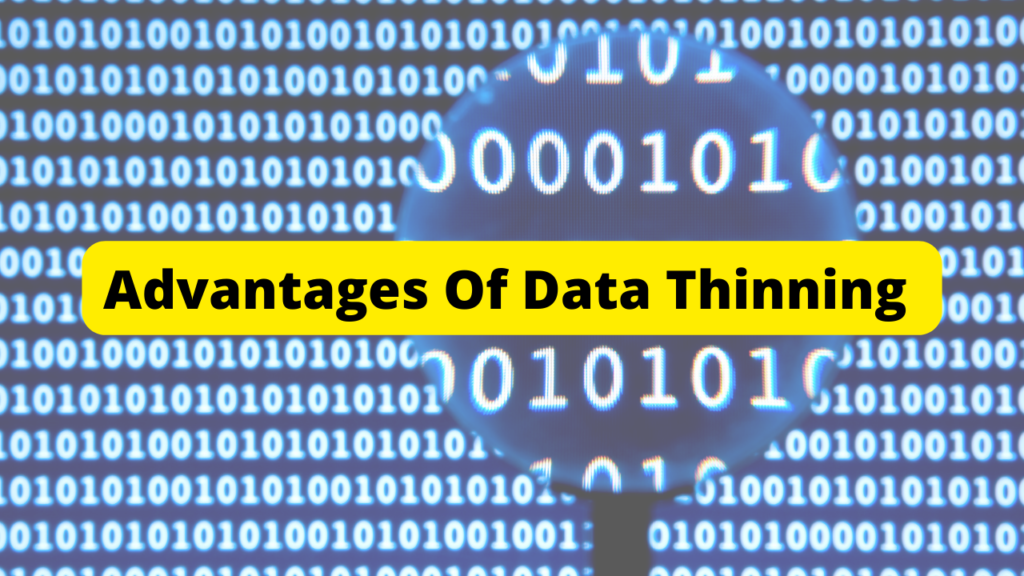 Advantages Of Data Thinning 