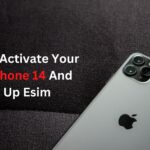 How To Activate Your New Iphone 14 And Set Up Esim