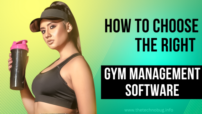 How to Choose the Right Gym Management Software for Your Gym