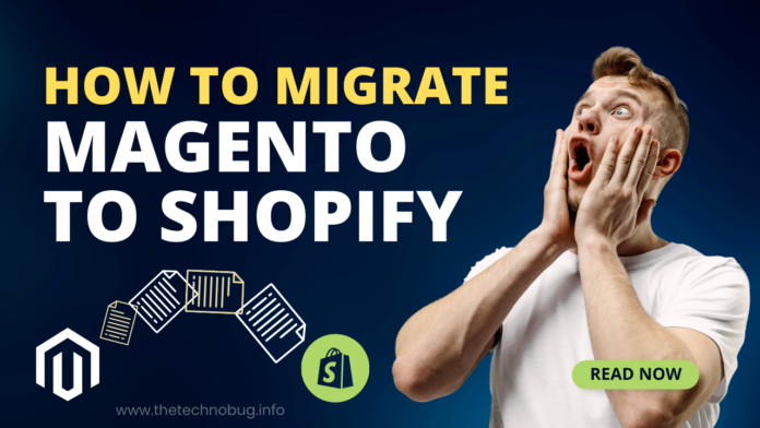 How to Migrate Magento to Shopify: A Comprehensive Guide