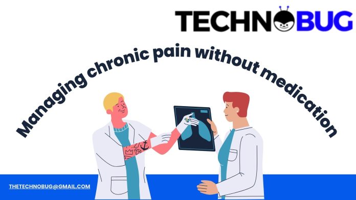 Managing chronic pain without medication