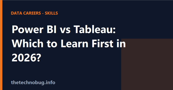 Power BI vs Tableau which to learn first 2026